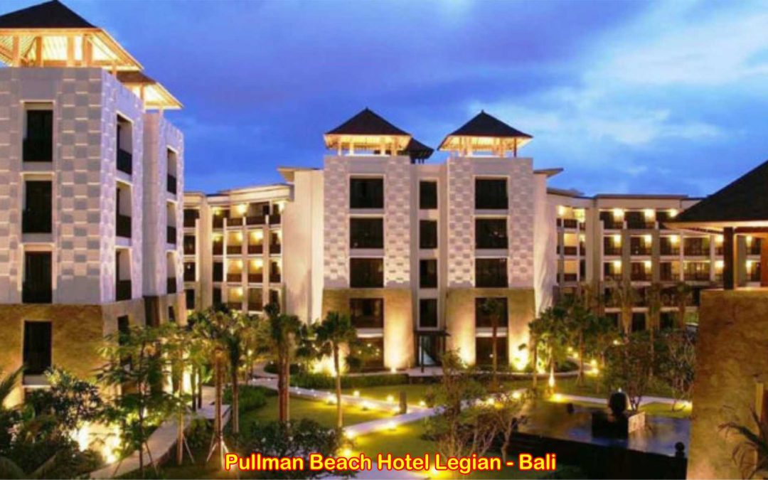Pullman Hotel Legian, Bali – Indonesia